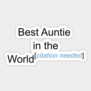 Best Auntie in the World - Citation Needed! Sticker